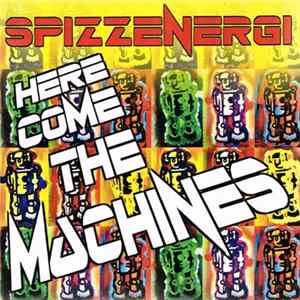 Spizzenergi - Here Come The Machines FLAC