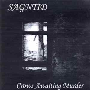 Sagntid - Crows Awaiting Murder FLAC