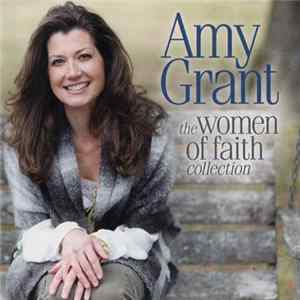 Amy Grant - The Women Of Faith Collection FLAC