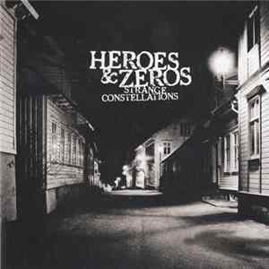 Heroes & Zeros - Strange Constellations FLAC