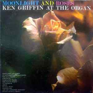 Ken Griffin - Moonlight And Roses FLAC