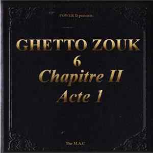 Ghetto Zouk 6 - Chapitre 2 Acte 1 FLAC