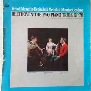 Ludwig van Beethoven, Yehudi Menuhin, Maurice Gendron, Hephzibah Menuhin - The two Piano Trios, Op. 70 FLAC