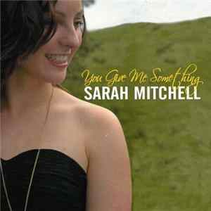 Sarah Mitchell - You Give Me Something FLAC