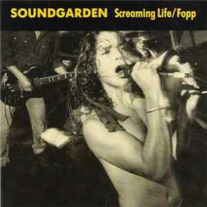 Soundgarden - Screaming Life / Fopp FLAC