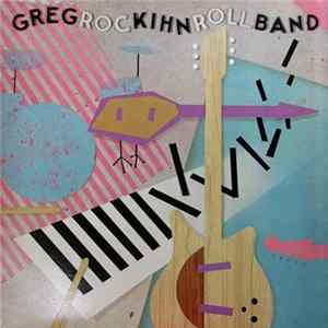 Greg Kihn Band - Rockihnroll FLAC