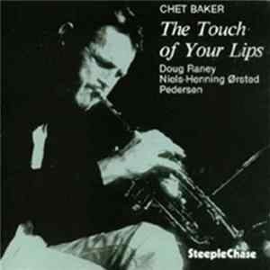 Chet Baker - The Touch Of Your Lips FLAC