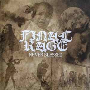 Final Rage - Never Blessed FLAC