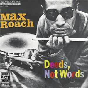 Max Roach - Deeds, Not Words FLAC