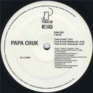 Papa Chuk - Trunk Of Funk / Flip The Shit FLAC