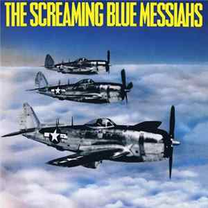 The Screaming Blue Messiahs - Good And Gone FLAC