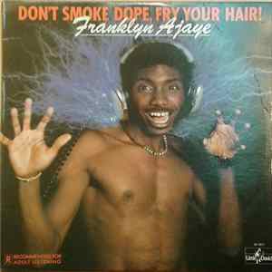 Franklyn Ajaye - Don't Smoke Dope, Fry Your Hair! FLAC