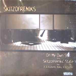 Skitzofreniks - On My Own Shit / Super Hoe / Skitzofreniks' State / Sicilians (Remix) FLAC