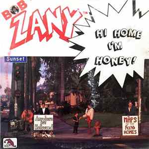 Bob Zany - Hi Home I'm Honey! FLAC