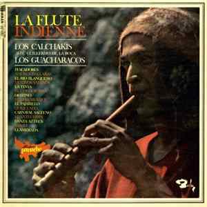 Los Calchakis Avec Guillermo De La Roca, Los Guacharacos - La Flute Indienne FLAC