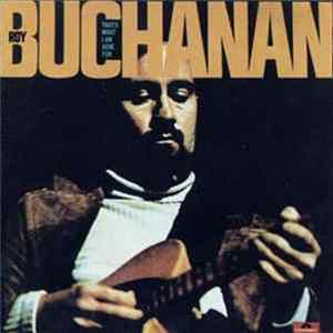 Roy Buchanan - That's What I Am Here For FLAC