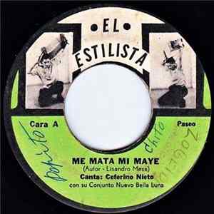 Ceferino Nieto Y Su Conjunto Bella Luna - Me Mata Mi Maye / Se Acabo Quien Te Queria FLAC