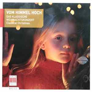 Various - Vom Himmel Hoch (Das Klassische Weihnachtskonzert) FLAC