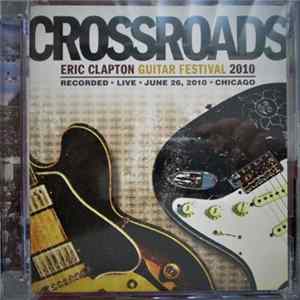Various - Crossroads - Eric Clapton Guitar Festival 2010 FLAC