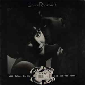 Linda Ronstadt With Nelson Riddle And His Orchestra - 'Round Midnight FLAC