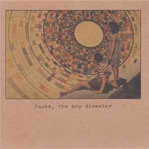 Tacks, The Boy Disaster - Oh, Beatrice FLAC