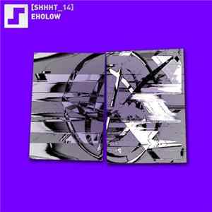 Ehelow - [SHHHT_14] FLAC