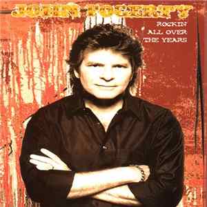 John Fogerty - Rockin All Over The Years FLAC