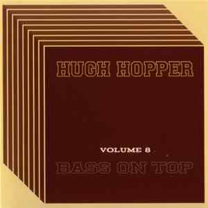 Hugh Hopper - Bass On Top (Volume 8) FLAC
