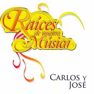 Carlos Y Jose - Raíces De Nuestra Música FLAC