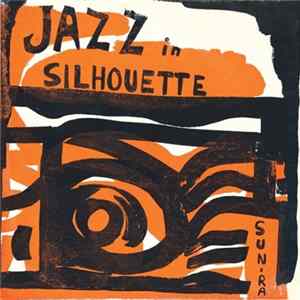 Sun Ra - Jazz In Silhouette FLAC