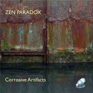 Zen Paradox - Corrosive Artifacts FLAC