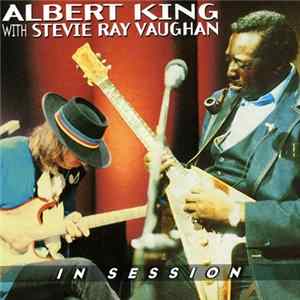 Albert King With Stevie Ray Vaughan - In Session FLAC