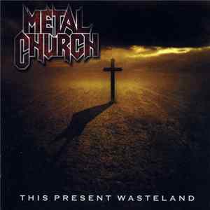 Metal Church - This Present Wasteland FLAC