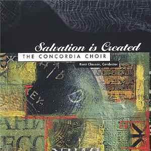 The Concordia Choir, René Clausen - Salvation Is Created FLAC