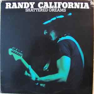 Randy California - Shattered Dreams FLAC