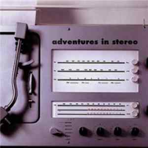 Adventures In Stereo - Adventures In Stereo FLAC