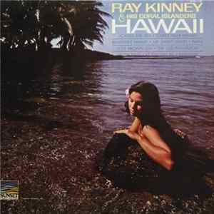 Ray Kinney & His Choral Islanders - Hawaii FLAC
