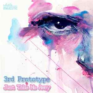 3rd Prototype - Just Take Me Away FLAC