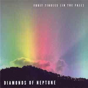 Diamonds Of Neptune - Fruit Tingles (In The Fall) FLAC