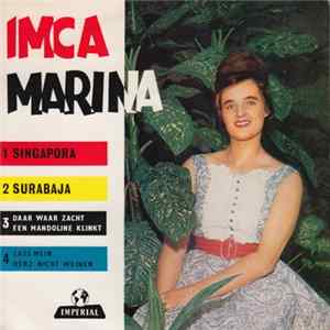 Imca Marina - Singapora / Surabaja / Daar Waar Zacht Een Mandoline Klinkt / Lass Mein Herz Nicht Weinen FLAC