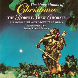 The Robert Shaw Chorale - The Many Moods Of Christmas FLAC