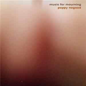 Poppy Nogood - Music For Mourning FLAC