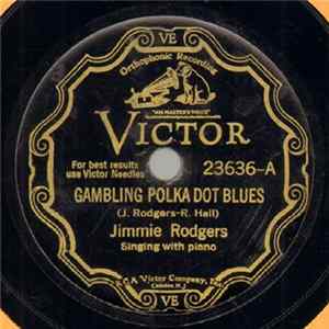 Jimmie Rodgers - Gambling Polka Dot Blues / When The Cactus Is In Bloom FLAC Jimmie Rodgers - Gambling Polka Dot Blues / When The Cactus Is In Bloom FLAC