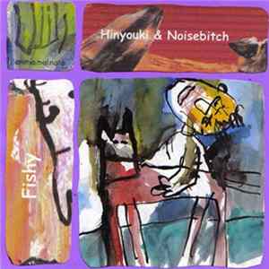 Hinyouki & Noisebitch - Fishy FLAC