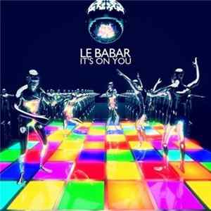 Le Babar - It's On You FLAC