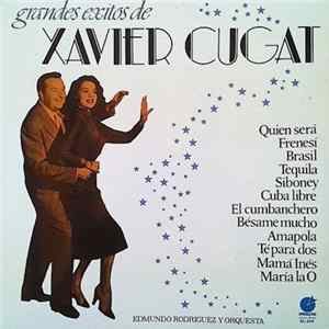 Edmundo Rodriguez Y Orquesta - Grandes Exitos De Xavier Cugat FLAC
