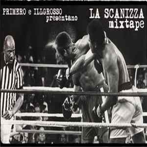 Primero e Ill Grosso - La Scanizza mixtape FLAC