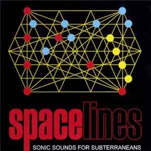 Various - Spacelines . Sonic Sounds For Subterraneans FLAC