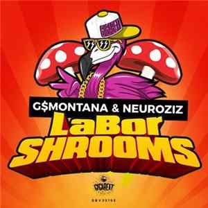 G$Montana & NeuroziZ - LaBor Shrooms FLAC