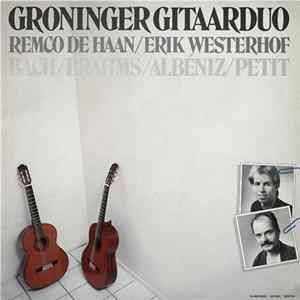 Groninger Gitaarduo - Remco De Haan & Erik Westerhof - Bach / Brahms / Albeniz / Petit - Bach / Brahms / Albeniz / Petit FLAC